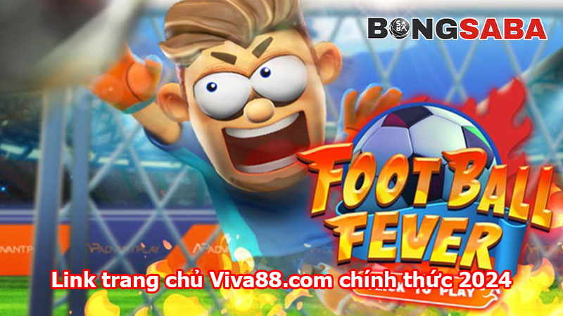 Link trang chủ Viva88.com chính thức